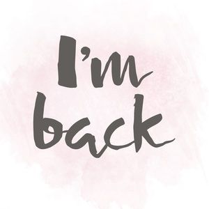 I’m back!